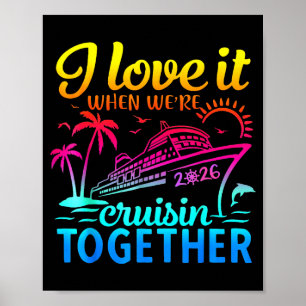 Familie Cruise 2026 Ik hou ervan als we cruisen T Poster