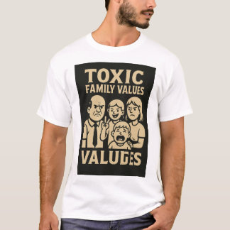 Familie disfunctie Humor toxische familie waarden  T-shirt