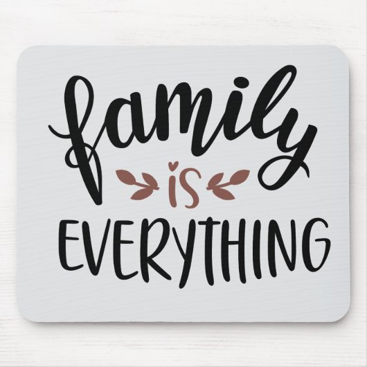 Familie is alles wat Quote Mouse Pad Muismat (Voorkant)