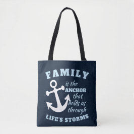Familie is de anker die ons door het leven houdt tote bag