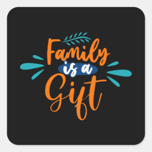Familie is een cadeau vierkante sticker