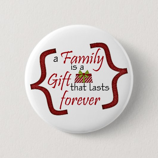 Familie is een geschenk ronde button 5,7 cm (Voorkant)