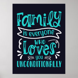 Familie is iedereen die onvoorwaardelijk van je ho poster
