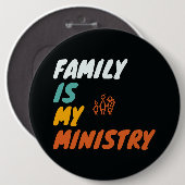 Familie is mijn ministerie ronde button 6,0 cm (Voorkant /achterkant)
