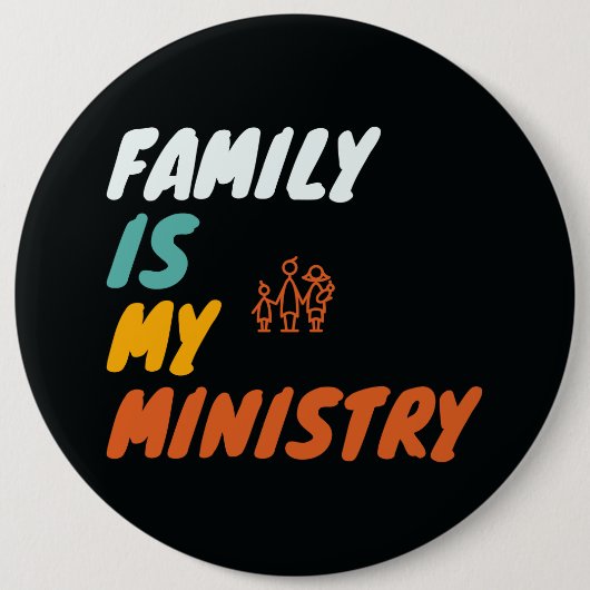 Familie is mijn ministerie ronde button 6,0 cm (Voorkant)