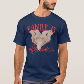 Familie is voor altijd t-shirt (Voorkant)