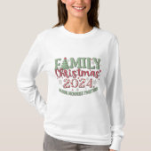 Familie Kerstmis 2024 Herinneringen maken T-shirt (Voorkant)