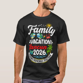 Familie Vakantie Cancun 2026 Herinneringen Maken S T-shirt
