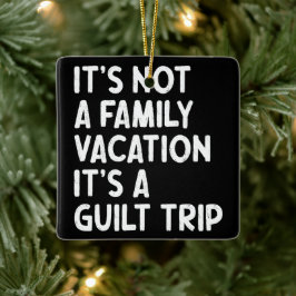 Familie vakantie Het is een schuldbekentenis passe Keramisch Ornament