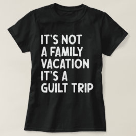 Familie vakantie Het is een schuldbekentenis passe T-shirt