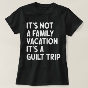 Familie vakantie Het is een schuldbekentenis passe T-shirt