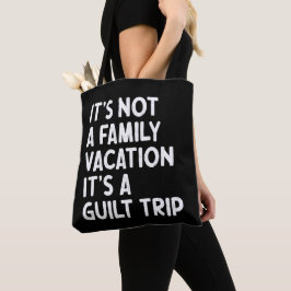 Familie vakantie Het is een schuldbekentenis passe Tote Bag