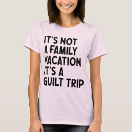 Familie vakantie Het is een schuldreis Familie Cre T-shirt
