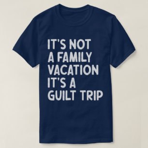 Familie Vakantie Het Is Een Schuldreis Grappig Mat T-shirt