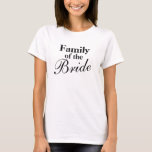 Familie van de bruid t shirten |  t-shirt<br><div class="desc">Elegante familie van de bruid t shirten |  ontwerp. Schattige idee voor een bruiloft of vrijgezellenfeest. De kleuren zwart en wit kunnen worden gewijzigd.  voor alle gezinsleden en bruidegom. Voorbeelden: Moeder van de bruid. Vader van de bruid. Broer van de bruid. Zuster van de bruid.</div>
