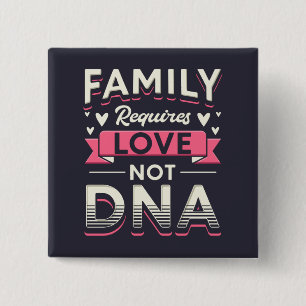 Familie vereist liefde zonder DNA-adoptie Vierkante Button 5,1 Cm