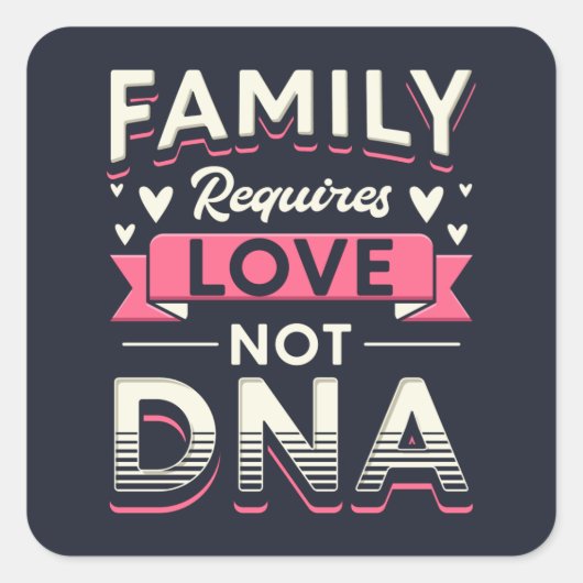 Familie vereist liefde zonder DNA-adoptie Vierkante Sticker (Voorkant)