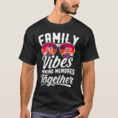 Familie Vibes 2022 Familie Reunion Making Memories T-shirt (Voorkant)