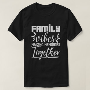 Familie vibes maken herinneringen samen familie t-shirt