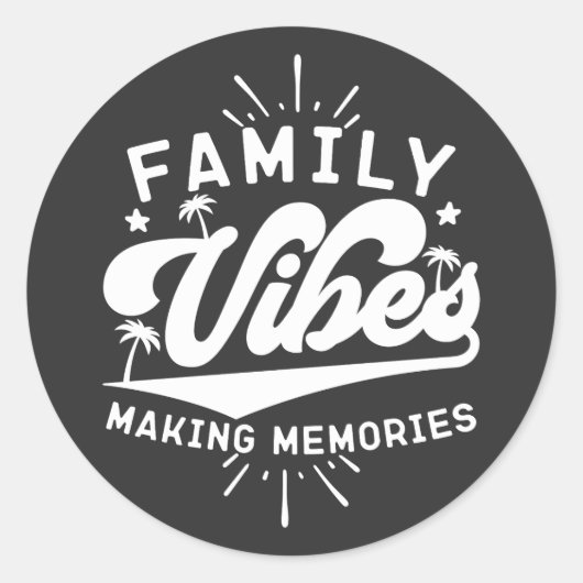 Familie Vibes Making Memories Grappig Gezegde Matc Ronde Sticker (Voorkant)