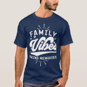 Familie Vibes Making Memories Grappig Gezegde Matc T-shirt (Voorkant)