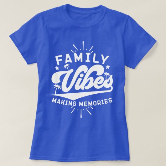 Familie Vibes Making Memories Grappig Gezegde Matc T-shirt (Design voorkant)