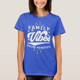 Familie Vibes Making Memories Grappig Gezegde Matc T-shirt