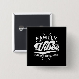 Familie Vibes Making Memories Grappig Gezegde Matc Vierkante Button 5,1 Cm