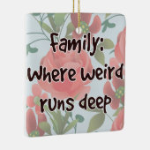 Familie: Waar Raar Diep Loopt Keramisch Ornament (Rechts)