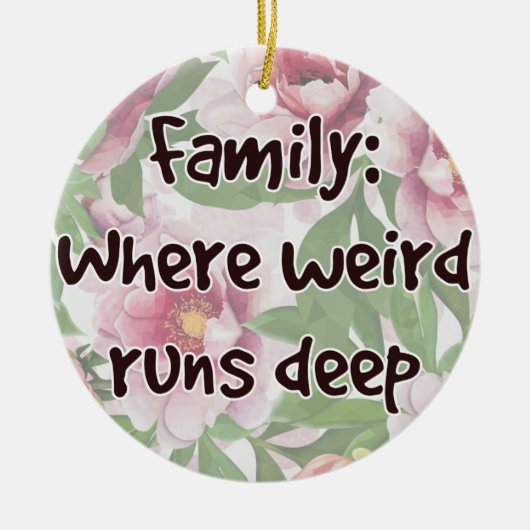 Familie: Waar Raar Diep Loopt Keramisch Ornament (Voorkant)