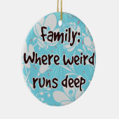 Familie: Waar Raar Diep Loopt Keramisch Ornament (Rechts)