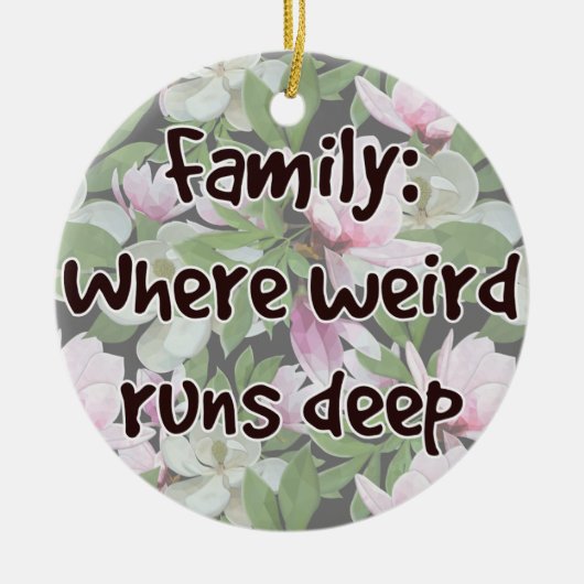 Familie: Waar Raar Diep Loopt Keramisch Ornament (Voorkant)
