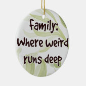Familie: Waar Raar Diep Loopt Keramisch Ornament (Rechts)