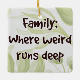 Familie: Waar Raar Diep Loopt Keramisch Ornament