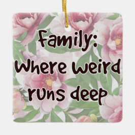 Familie: Waar Raar Diep Loopt Keramisch Ornament