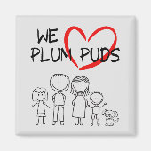 Familie waarden- We Love Plum Puds (Plum Puddings) Magneet (Voorkant)