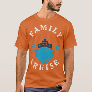 Familieboot cruise Ship Funny Cruising Humor T-shirt