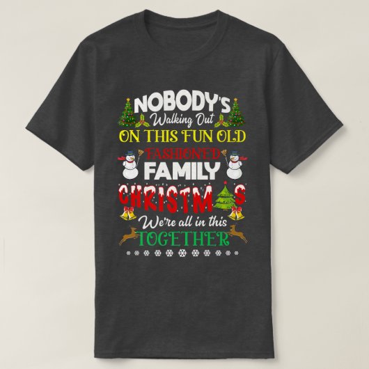 Familiekerstmis die we allemaal samen hebben. t-shirt (Design voorkant)