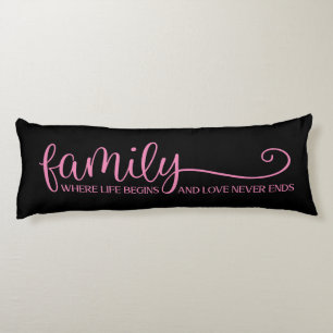Familieliefde eindigt nooit citaat Trendy roze zwa Lichaamskussen