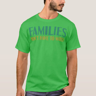 Families hoeven niet overeen te komen met 1 t-shirt