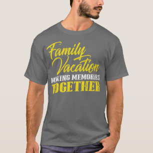 Familievakantie Citaat Matching Road Trip Souvenir T-shirt