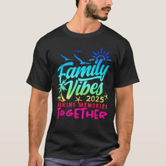 Family 2025 Vibes Family Reunion Vacation Making M T-shirt