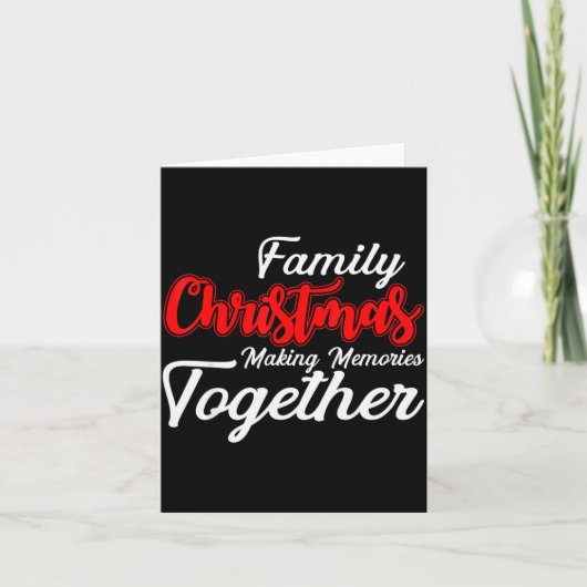 Family Christmas Making Memories Together Christma Kaart (Voorkant)