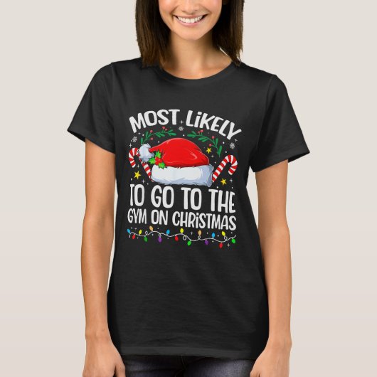 Family Christmas Most Likely To Go To The Gym On C T-shirt (Voorkant)