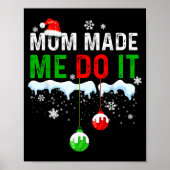 Family Christmas Pajamas Matching Mom Made Me Do I Poster (Voorkant)