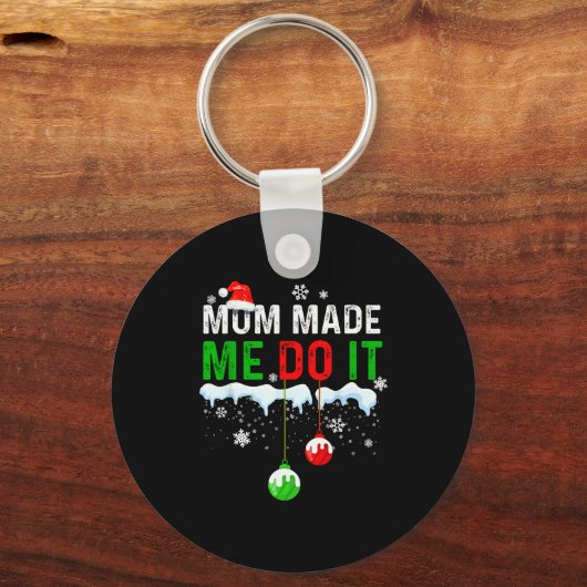 Family Christmas Pajamas Matching Mom Made Me Do I Sleutelhanger (Voorkant)