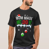 Family Christmas Pajamas Matching Mom Made Me Do I T-shirt (Voorkant)