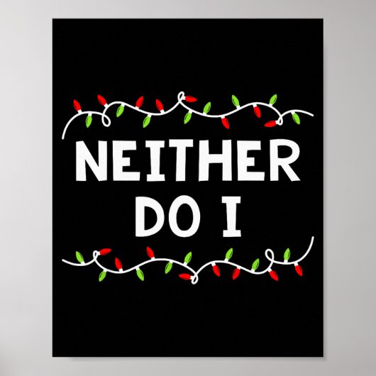Family Christmas Shirt I Don't Do Matching Outfits Poster (Voorkant)