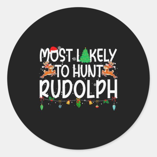 Family Christmas Xmas Most Likely To Hunt Rudolph  Ronde Sticker (Voorkant)