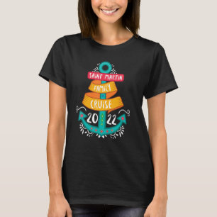 Family Cruise 2022 Saint Martin T-shirt